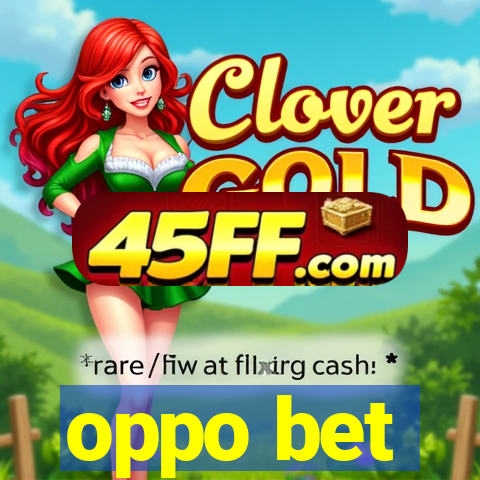 oppo bet